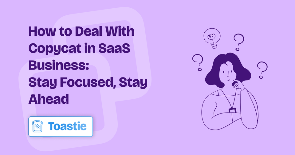 How to Deal With Copycat in SaaS Business: Stay Focused, Stay Ahead