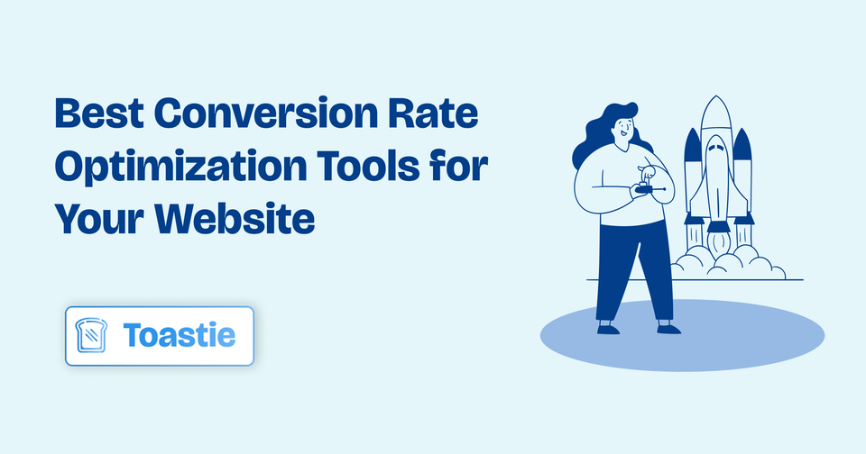 Best Website Conversion Rate Opptimization Tools - Toastie