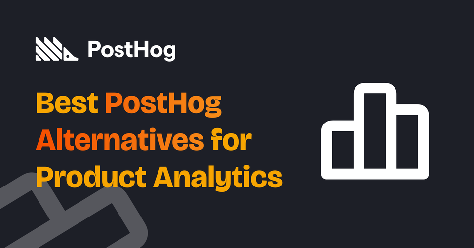 Best PostHog Alternatives