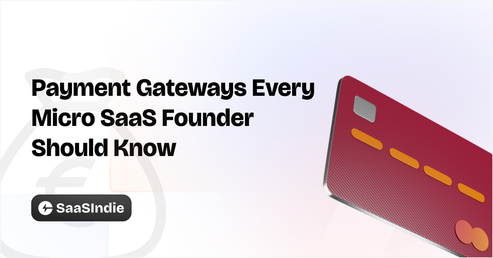 10 Payment Gateways Every Micro SaaS Founder Should Know (But Probably Doesn't)